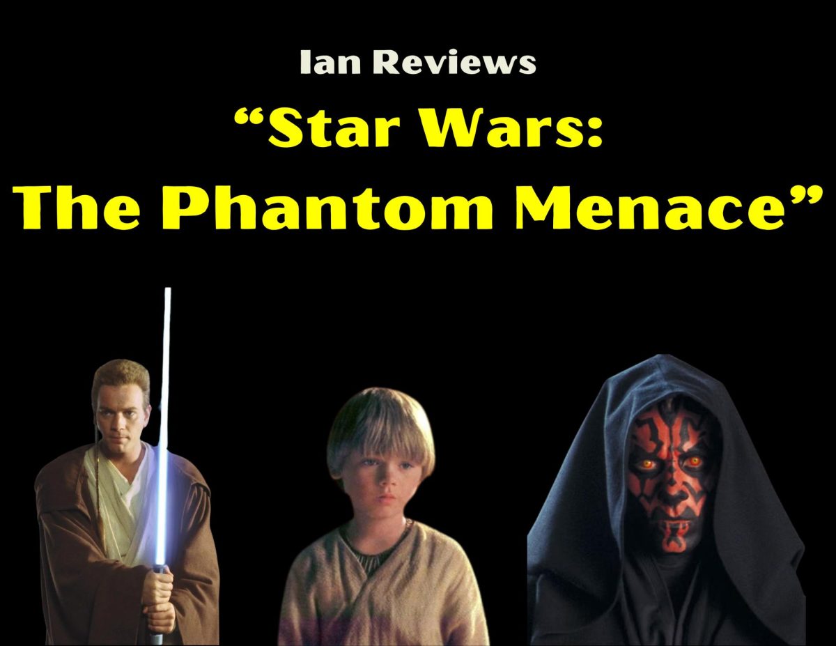 Ian Reviews "Star Wars: The Phantom Menace"